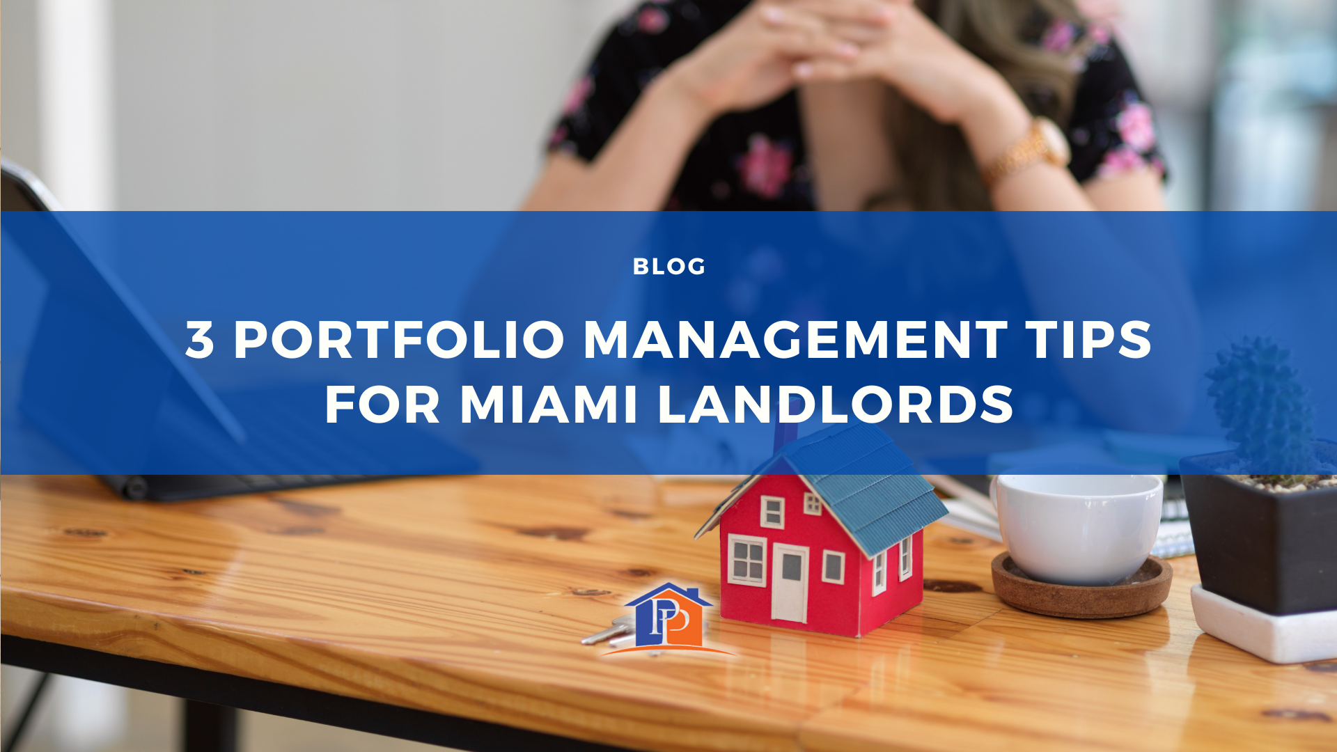 3 Portfolio Management Tips for Miami Landlords